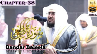 Full Surah Sad || By Sheikh Bandar Baleela With Arabic Text and English Translation