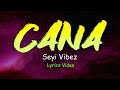 Seyi Vibez - Cana (Official Lyrics Video)