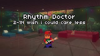 Video thumbnail of "2-1N wish i could care less [Rhythm Doctor]"