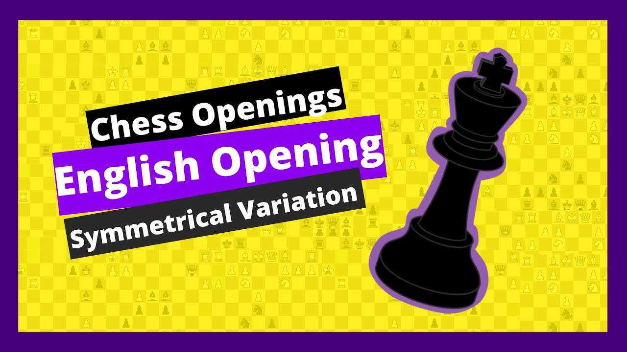 Chess Opening Basics: The Symmetrical English - Chessable Blog