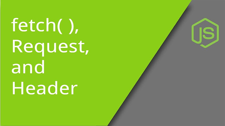 JavaScript Fetch with Request and Headers Objects