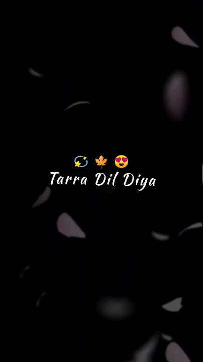 tara dil diya touch karde song status