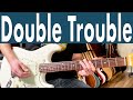 How To Play Double Trouble On Guitar | Otis Rush Guitar Lesson + Tutorial