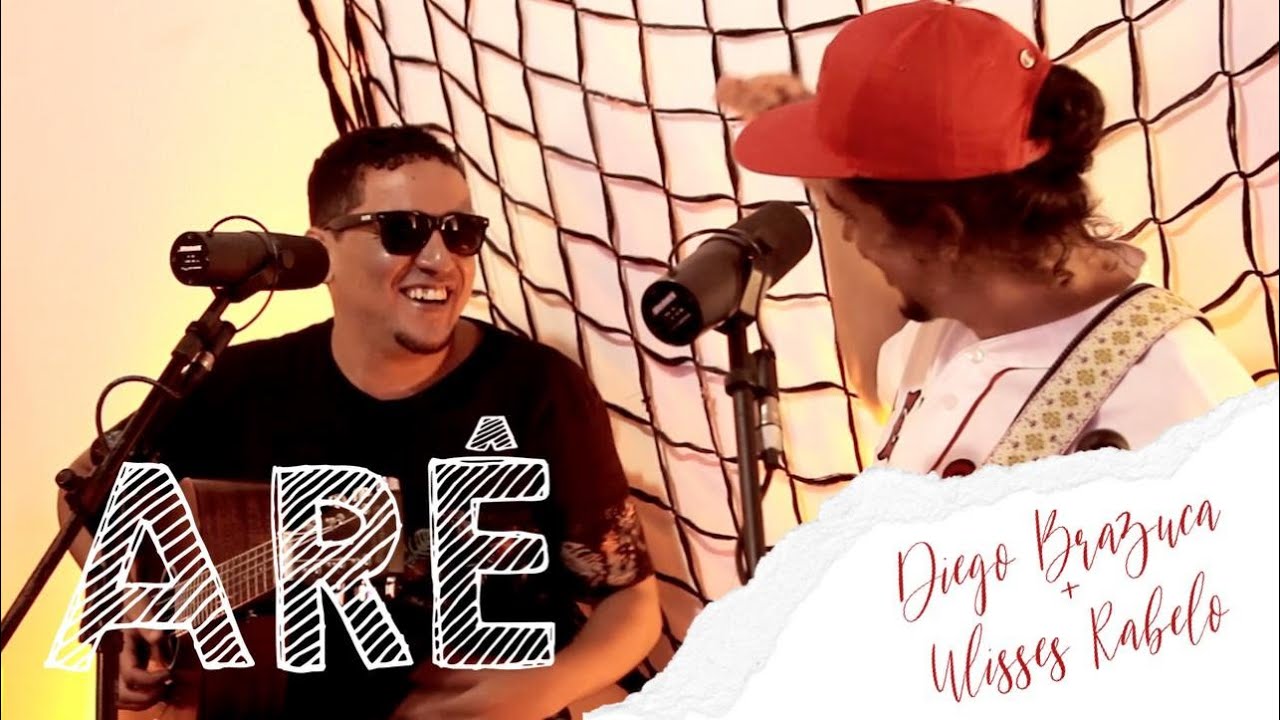 ARÊ - DIEGO BRAZUCA & ULISSES RABELO 