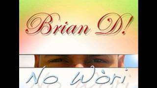Miniatura del video "Brian D - No wori"