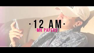 MK Papers - 12 AM (VÍDEO LYRIC) @mkpapers.bb