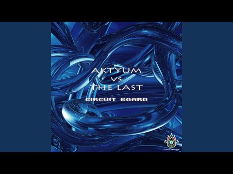 Aktyum — Circuit Board (Original Mix)