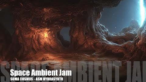 Soma Cosmos - ASM Hydrasynth "Space Ambient Jam"