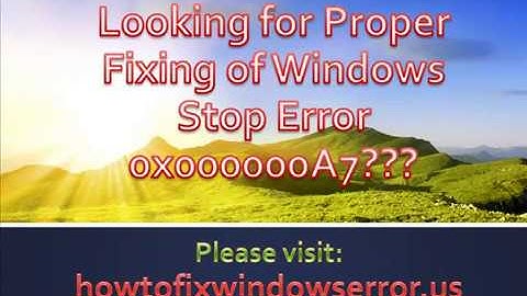 Fix Windows Stop Error 0x000000A7