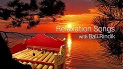 Relaxation Songs with Bali Rindik  - Durasi: 14:26. 
