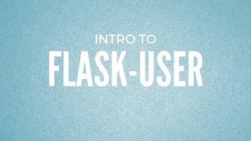 Introduction to Flask-User