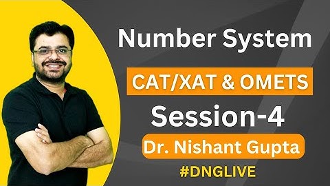 Number System for CAT XAT OMETS, Number system basic to advance Session4, Dr. Nishant Gupta #dnglive