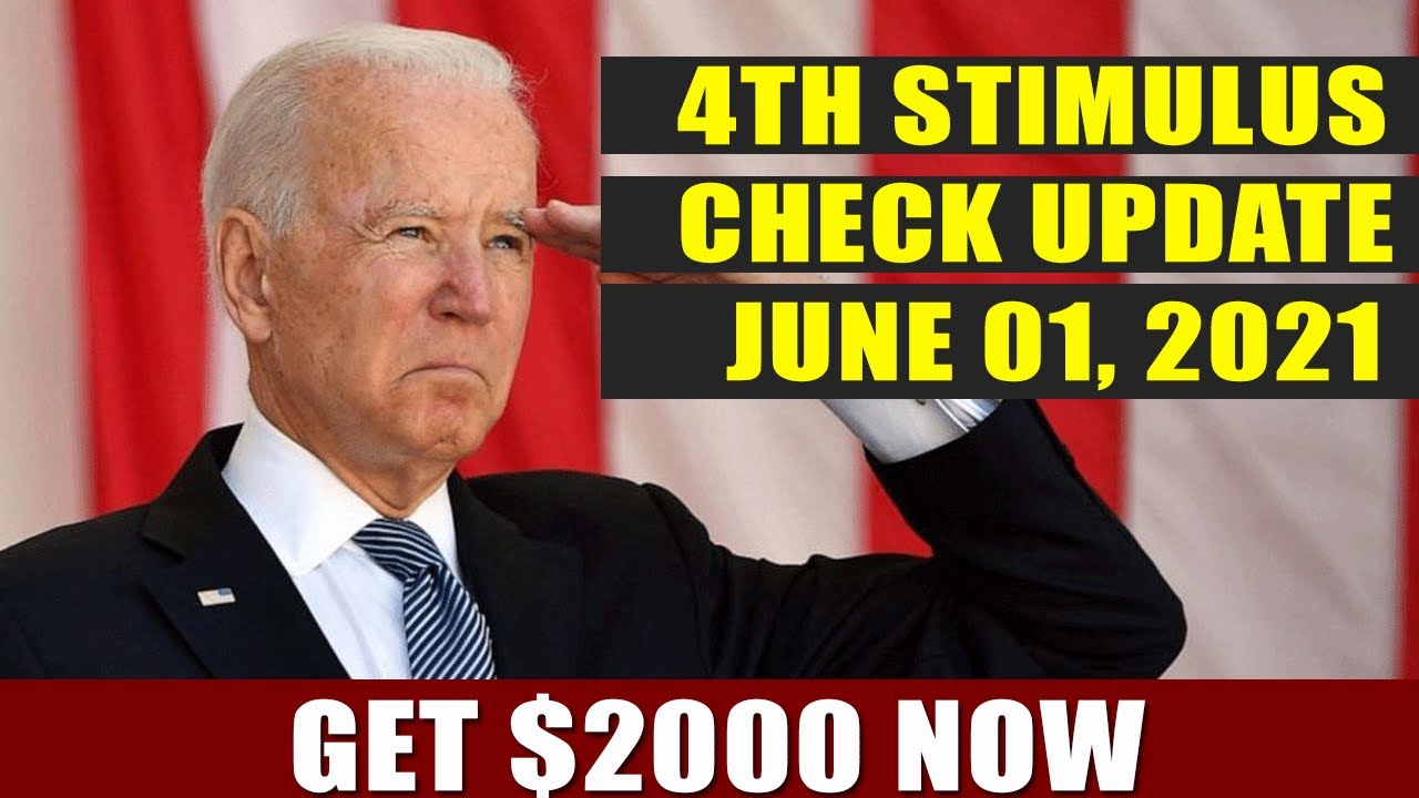 4th Stimulus Check Update Today JUNE 01, 2021 - GET $2000 NOW - YouTube