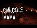 Cam Cole - Mama (Official Music Video)