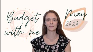 Budget with me May 2024 | Zerobased Budget | Sinking Funds | Real Numbers