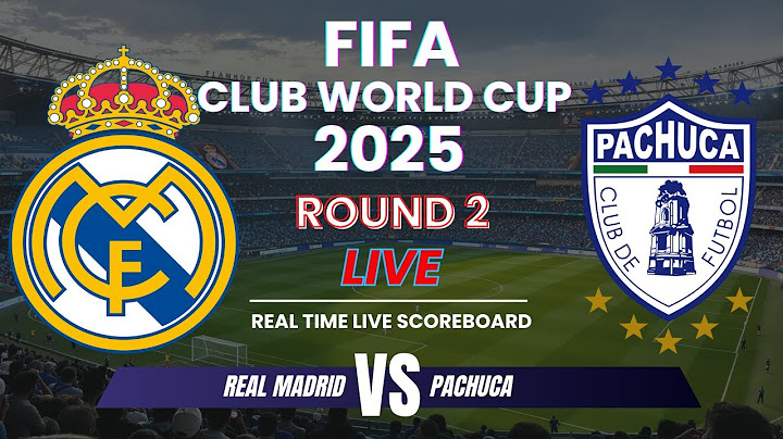 Real Madrid vs Pachuca | FIFA Club World Cup 2025 | Round 2 Live Scores