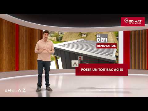 Ma Maison de A à Z - Poser un toit bac acier