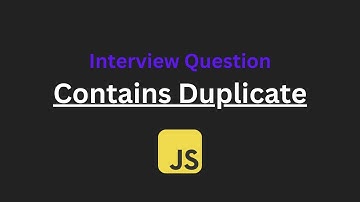 Contains Duplicate - Leetcode 217 - JavaScript