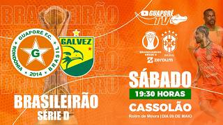 GUAPORÉ F.C. X GALVEZ/AC | BRASILEIRÃO SÉRIE D 2026