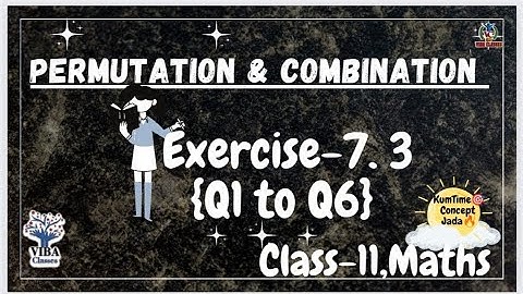 🎯Exercise- 7.3 {Q1 to Q6}|| Permutations & Combination|| Class -11, Maths|| NCERT Solutions