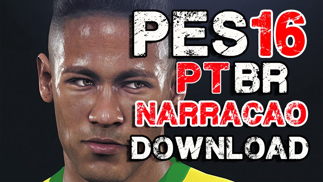 Download PES 2016 + TRADUÇAO E NARRAÇÃO PTBR YouTube Download PES 2016 + TRADUÇAO E NARRAÇÃO PTBR YouTube