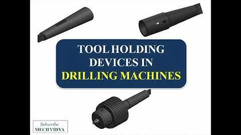 Tool Holding Devices Used In Drilling Machine