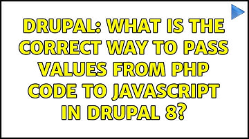 Drupal: What is the correct way to pass values from PHP code to javascript in Drupal 8?