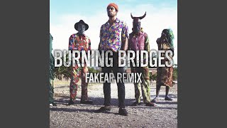 Burning Bridges (Fakear Remix)