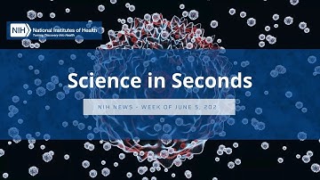 NIH Science in Seconds – Week of June 5, 2023