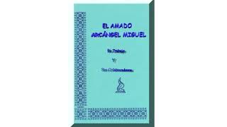 3/5 El amado arcángel Miguel - Thomas Printz by El puente a la libertad espiritual 23 views 1 day ago 15 minutes