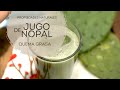 Jugo de nopal quema grasa