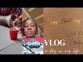 DITL Vlog | Happy Birthday To Meee🎉 | He Made Me Cry 🥹 | Eating Drinking &amp; Hanging Out🥂