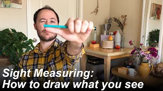 Sight Measuring: How draw what you see | Basic Drawing
