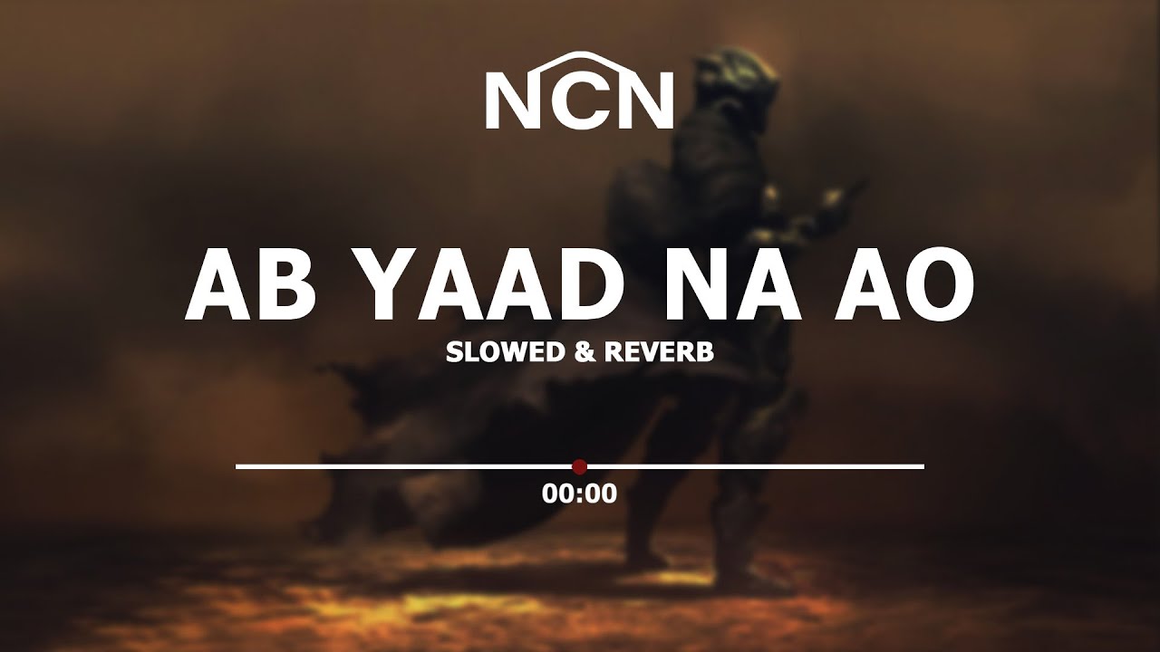 Ab Yaad Na Ao Rehne Do  Slowed  Reverb  No Copyright Nathee