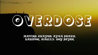 Overdose Lyrics-  Mavins, Crayon, Ayra Starr, LADIPOE, Magixx & Boy Spyce