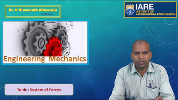System of Forces by Dr. K Viswanath Allamraju