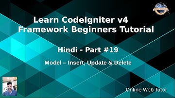 Learn CodeIgniter 4 Tutorials in Hindi - #19 - CodeIgniter 4 Model - Insert, Update & Delete Methods
