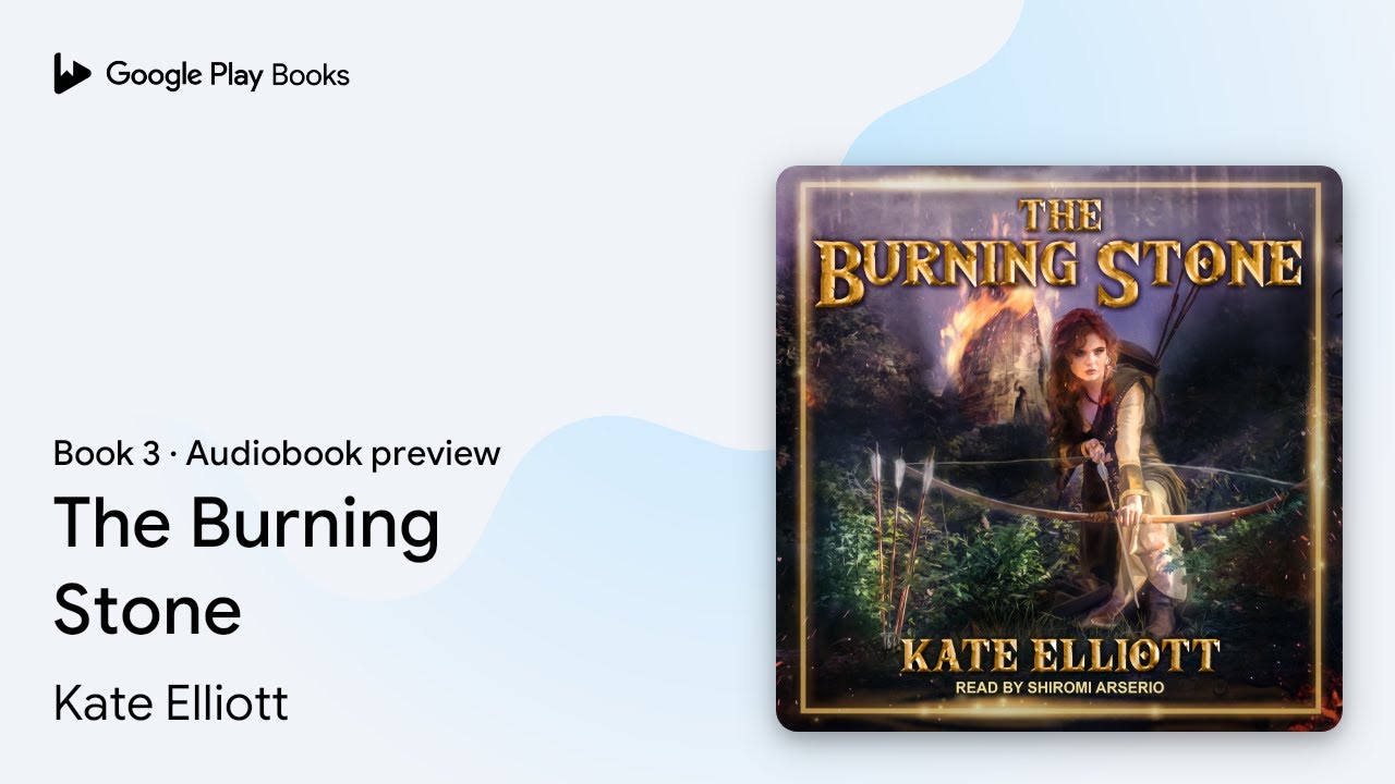 The Burning Stone Book 3 by Kate Elliott · Audiobook
