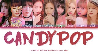 How would BLACKVELVET sing "Candy Pop" | COLLAB WITH HASEULLUV | Original by TWICE