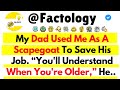 [FULL STORY] My Dad Used Me As A Scapegoat To Save His Job. “You'll Understand When You're Older,”