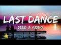 Seeb &amp; Kiddo - Last Dance (Lyrics)