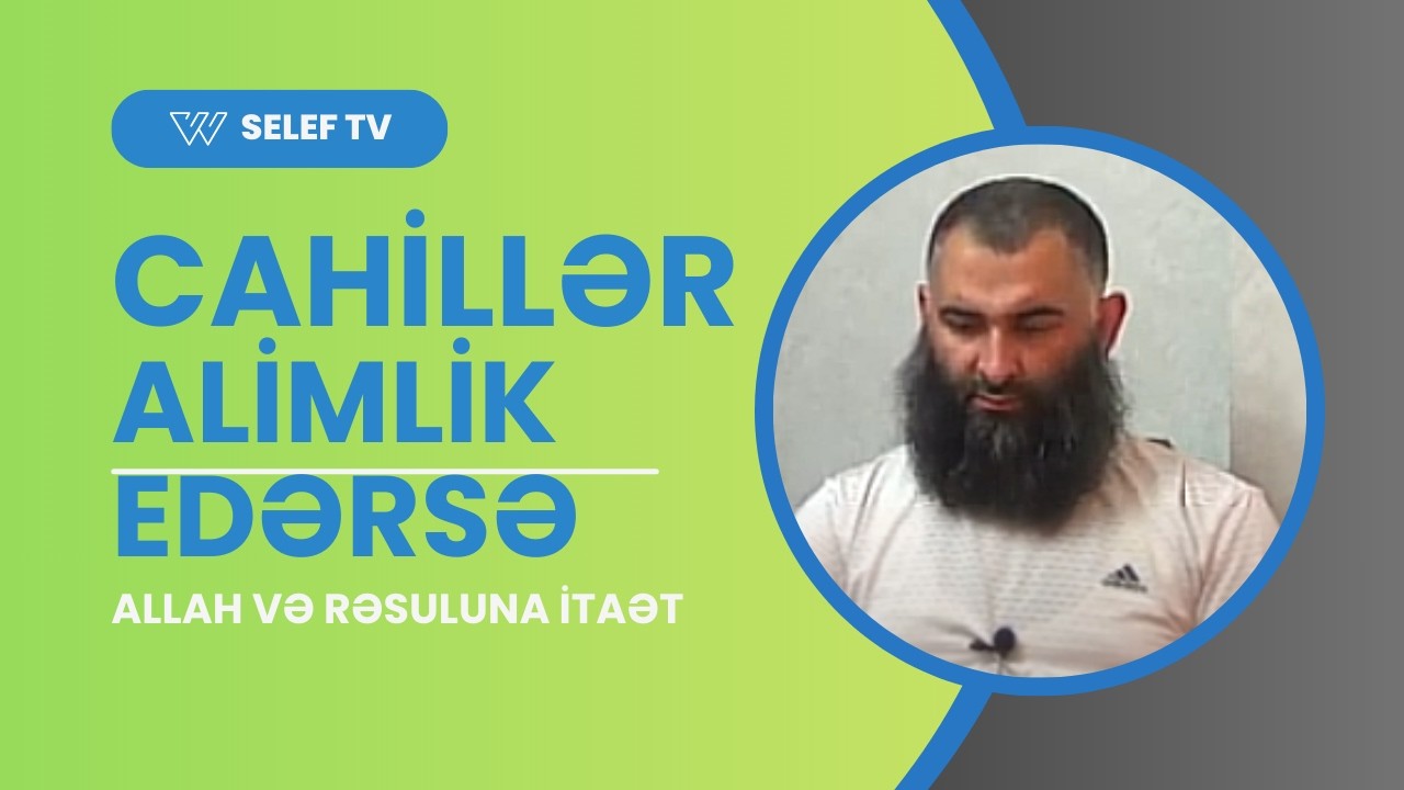 CAHİLLƏR ALİMLİK EDƏRSƏ