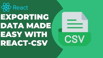 Exporting Data in React Just Got Easier with React-CSV