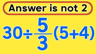 30รท5/3(5+4) = โ / Is your math brain ready for this challenge / PEMDAS rules question