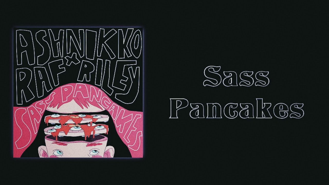 Ashnikko Sass Pancakes (Slow Version) YouTube