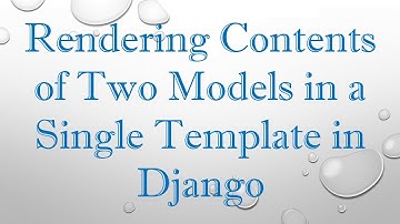 Rendering Contents of Two Models in a Single Template in Django