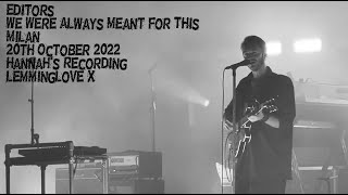 Editors - We Were Always Meant For This - Milan 20Th October 2022 Audio