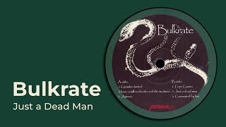 Bulkrate Just A Dead Man From In The Temple Of The Serpent, Praxis 49, 2012