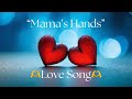 “Mama’s Hands” – A Heartfelt Tribute to a Mother’s Love. Heartwarming love ballad ❤️ (Lyrics added)