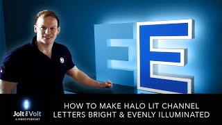 Jolt The Volt How To Make Halo Lit Channel Letters Bright And Evenly Illuminated - Episode 3